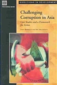 Challenging Corruption in Asia: Case Studies and a Framework for Action (Paperback)