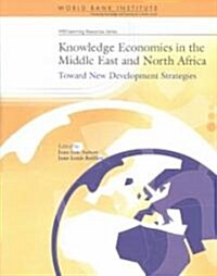 Knowledge Economies in the Middle East and North Africa: Toward New Development Strategies (Paperback)
