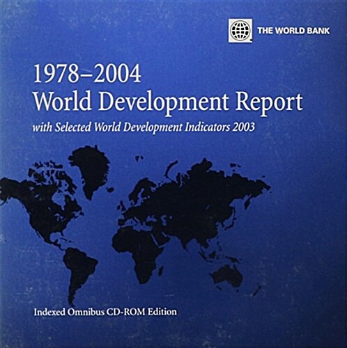 World Development Report 1978-2004 With Selected World Development Indicators 2003 (CD-ROM)