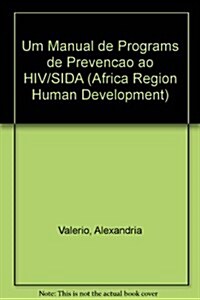 Um Manual De Programas De Prevencao Ao HIV/Sida (Paperback)