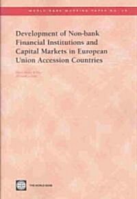 Development of Non-Bank Financial Institutions and Capital Markets in European Union Accession Countries (Paperback)