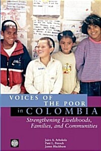 Voices of the Poor in Colombia: Strengthening Livelihoods, Families, and Communities (Paperback)