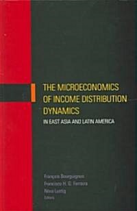 The Microeconomics Of Income Distribution Dynamics In East Asia And Latin America (Paperback)