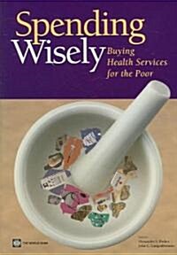 Spending Wisely: Buying Health Services for the Poor (Paperback)