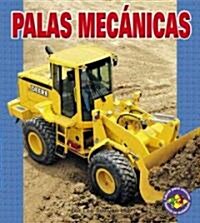 Palas Mecanicas (Earthmovers) (Library Binding)