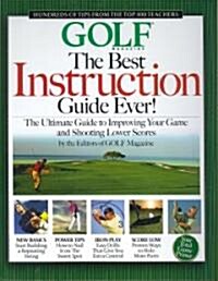 The Best Instruction Guide Ever!: The Ultimate Guide to Improving Your Game and Shooting Lower Scores                                                  (Library Binding)