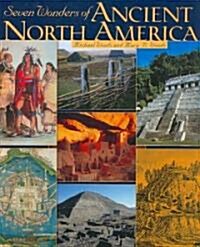 Seven Wonders of Ancient North America (Library Binding)