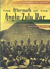 The Aftermath of the Anglo-Zulu War (Library Binding)