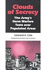 Clouds of Secrecy: The Armys Germ Warfare Tests Over Populated Areas (Paperback)