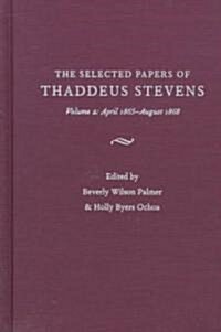 The Selected Papers of Thaddeus Stevens (Hardcover)