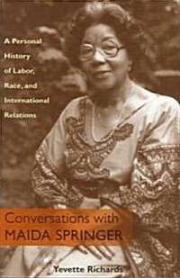 Conversations with Maida Springer: A Personal History of Labor, Race, and International Relations (Hardcover)