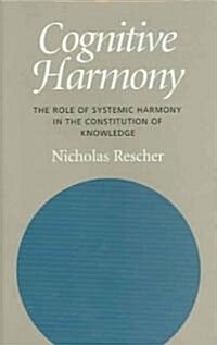 Cognitive Harmony: The Role of Systemic Harmony in the Constitution of Knowledge (Hardcover)