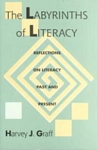 The Labyrinths Of Literacy: Reflections On Literacy Past And Present (Paperback, Revised)