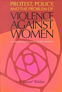 Protest, Policy, and the Problem of Violence against Women: A Cross-National Comparison (Paperback)