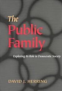 The Public Family: Exploring Its Role in Democratic Society (Paperback)