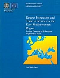 Deeper Integration and Trade in Services in the Euro-Mediterranean Region: Southern Dimensions of the European Neighbourhood Policy (Paperback)