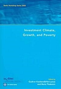 Investment Climate, Growth, and Poverty: Berlin Workshop Series 2005 (Paperback)