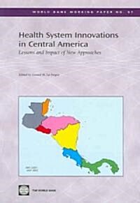 Health System Innovations in Central America: Lessons and Impact of New Approaches (Paperback)
