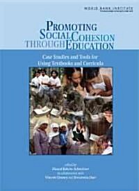 Promoting Social Cohesion Through Education: Case Studies and Tools for Using Textbooks (Paperback)