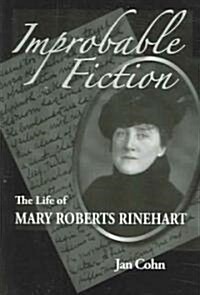 Improbable Fiction: The Life of Mary Roberts Rinehart (Paperback)