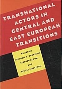 Transnational Actors in Central and East European Transitions (Paperback)