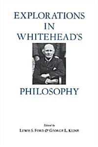 Explorations in Whiteheads Philosophy (Paperback)