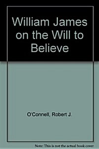 William James on the Courage to Believe (Paperback)