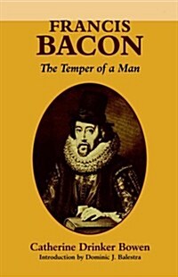 Francis Bacon: The Temper of a Man the Temper of a Man (Hardcover, 2)