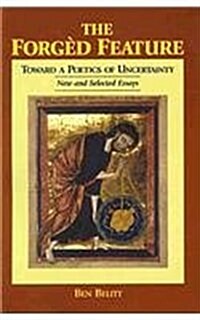 The Forg? Feature: Towards a Poetics of Uncertainty, New and Selected Essays (Paperback)