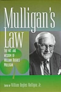 Mulligans Law: The Wit and Wisdom of William Hughes Mulligan (Hardcover)