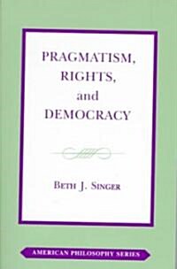 [중고] Pragmatism, Rights, and Democracy (Paperback)