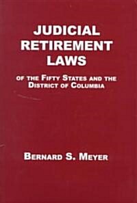Judicial Retirement Laws of the 50 States and the District of Columbia (Hardcover)
