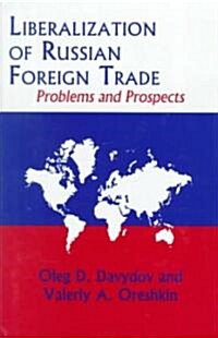 Liberalization of Russian Foreign Trade: Problems and Prospects (Hardcover)