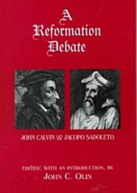 A Reformation Debate: John Calvin & Jacopo Sadoleto (Paperback)