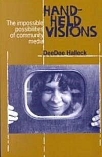 Hand-Held Visions: The Uses of Community Media (Paperback)