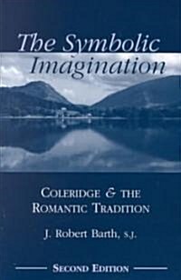 The Symbolic Imagination: Coleridge and the Romantic Tradition (Paperback, 2)