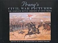 Prangs Civil War Pictures: The Complete Battle Chromos of Louis Prang (Hardcover)