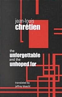 The Unforgettable and the Unhoped for (Hardcover, 1st)