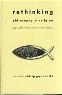 Rethinking Philosophy of Religion: Approaches from Continental Philosophy (Hardcover)