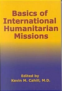 Basics of International Humanitarian Missions (Paperback)