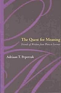 The Quest for Meaning: Friends of Wisdom from Plato to Levinas (Paperback)