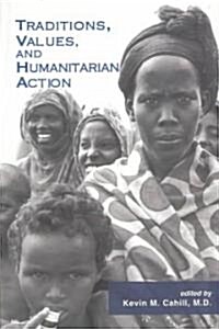 Traditions, Values, and Humanitarian Action (Hardcover)
