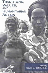 Traditions, Values, and Humanitarian Action (Paperback)