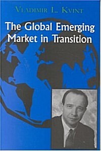 The Global Emerging Market in Transition: Articles, Forecasts, and Studies (Hardcover, 2, Revised)