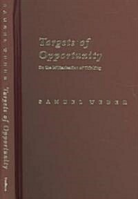 Targets of Opportunity: On the Militarization of Thinking (Hardcover)