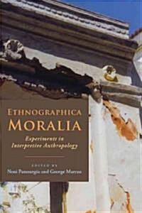 Ethnographica Moralia: Experiments in Interpretive Anthropology (Paperback)