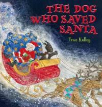 The Dog Who Saved Santa (School & Library)