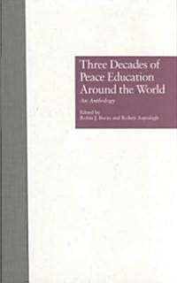 Three Decades of Peace Education Around the World: An Anthology (Hardcover)