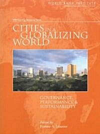 Cities in a Globalizing World: Governance, Performance, and Sustainability (Paperback)
