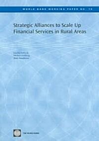Strategic Alliances to Scale Up Financial Services in Rural Areas (Paperback)